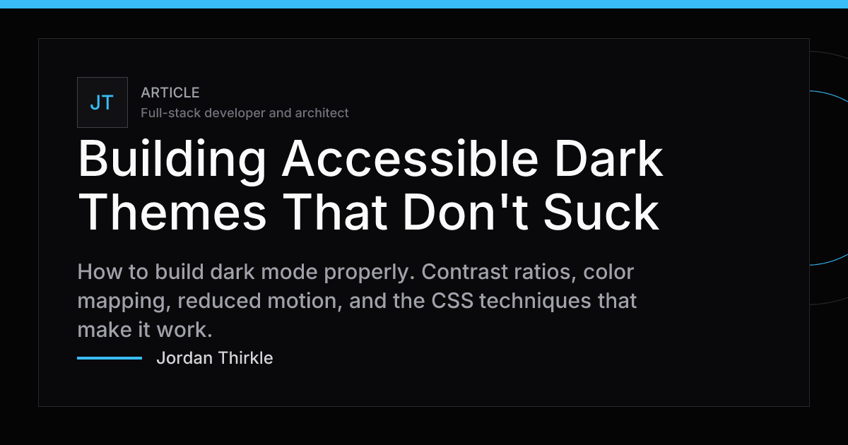 Building Accessible Dark Themes That Don't Suck