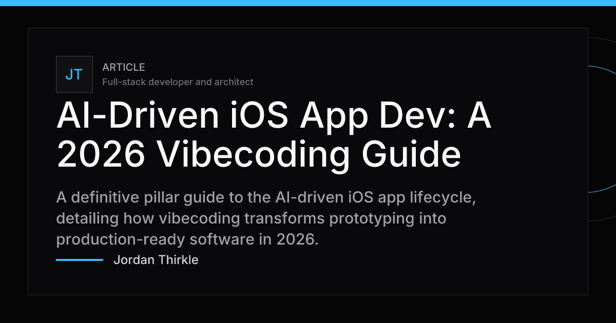 AI-Driven iOS App Dev: A 2026 Vibecoding Guide