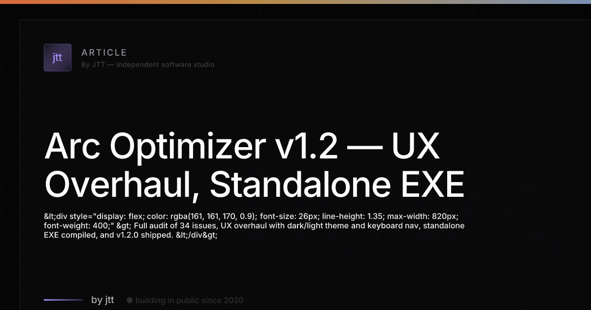 Arc Optimizer v1.2 — UX Overhaul, Standalone EXE