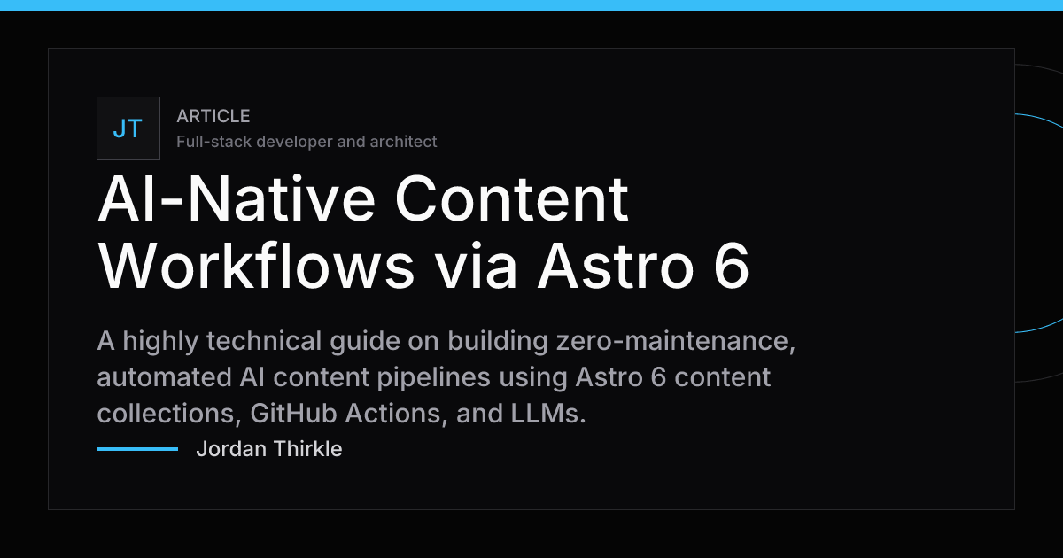 AI-Native Content Workflows via Astro 6