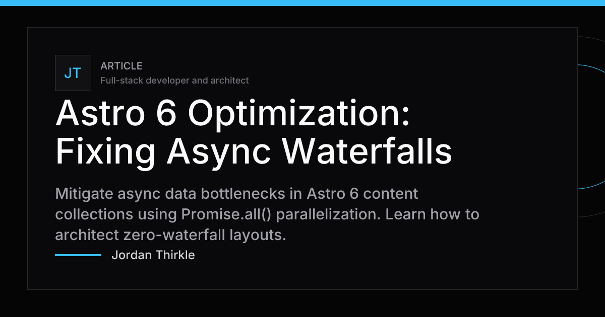 Astro 6 Optimization: Fixing Async Waterfalls