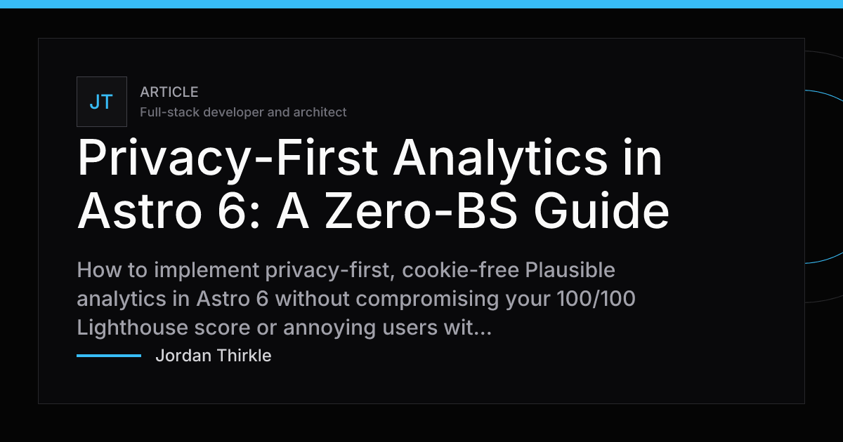 Privacy-First Analytics in Astro 6: A Zero-BS Guide