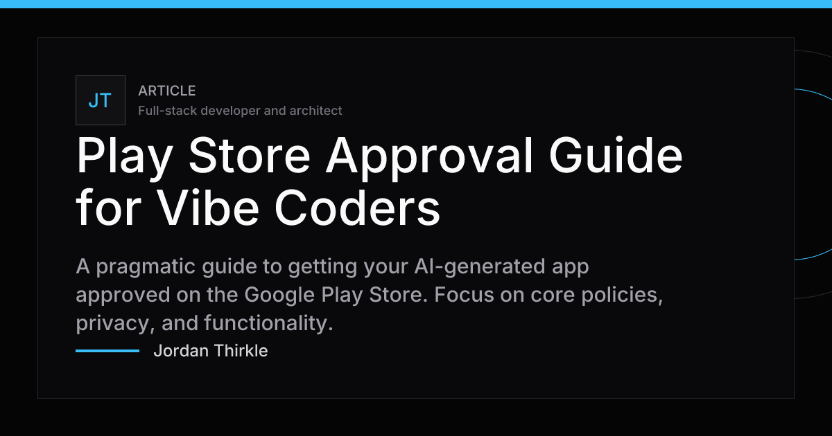 Play Store Approval Guide for Vibe Coders