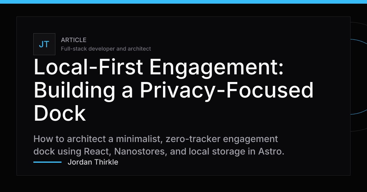 Local-First Engagement: Building a Privacy-Focused Dock