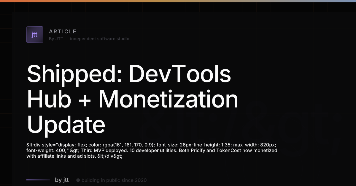 Shipped: DevTools Hub + Monetization Update