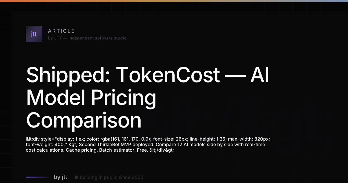 Shipped: TokenCost — AI Model Pricing Comparison