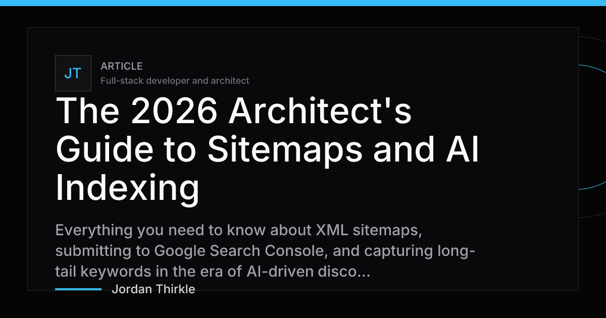 The 2026 Architect's Guide to Sitemaps and AI Indexing