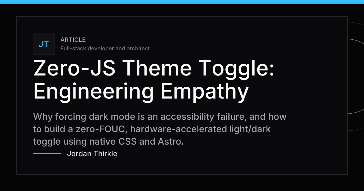 Zero-JS Theme Toggle: Engineering Empathy